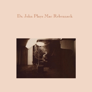 Dr. John – Plays Mac Rebennack