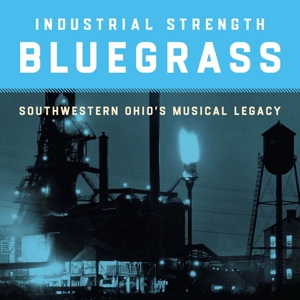 V/A – Industrial Strength Bluegrass