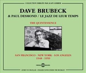 Brubeck, Dave & Paul Desmond – Quintessence: San Francisco-New York-Los Angeles