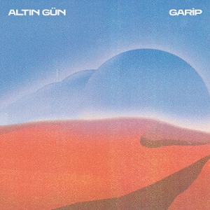Altin Gun – Garip