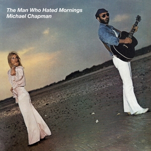 Chapman, Michael – Man Who Hated Mornings