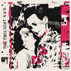Twilight Sad – It Won/T Be Like This All the Time