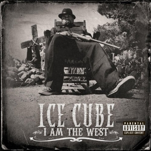 Ice Cube – I Am the West