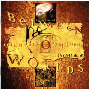 O'Suilleabhain, Michael – Between Worlds