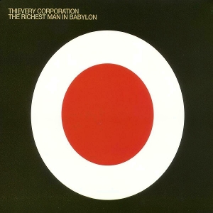 Thievery Corporation – Richest Man In Babylon