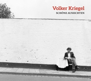 Volker Kriegel – Schone Aussichten