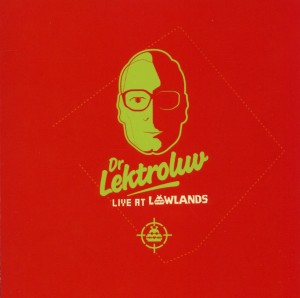 Dr. Lektroluv – Live At Lowlands