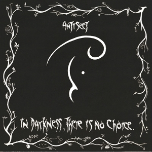 Antisect – In Darkness, There is No Choice