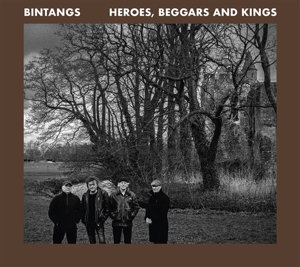 Bintangs – Heroes, Beggars and Kings