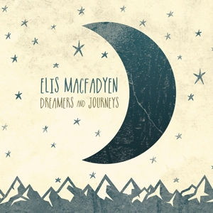 Macfadyen, Elis – Dreamers & Journeys