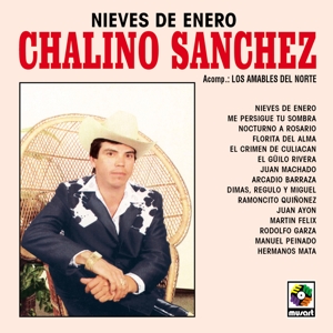 Sanchez, Chalino & Los Amables Del Norte – Nieves De Enero
