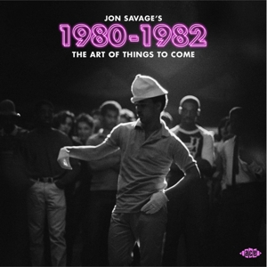 Various – Jon Savage's 1980-1982