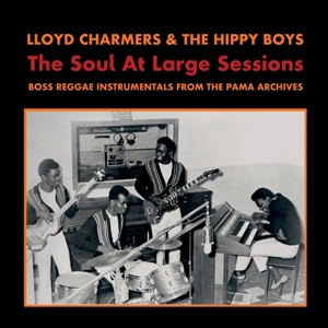 Charmers, Lloyd & Hippy Boys – The Soul At Large Sessions
