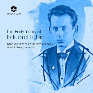 Estonian National Symphony Orchestra & Mihhail Gerts – The Early Years of Eduard Tubin