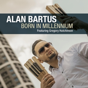 Bartus, Alan Ft. Hutchinson, Gregory – Born In Millennium