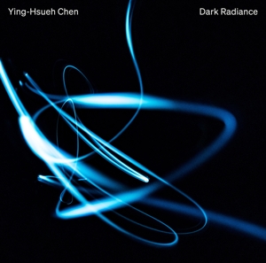 Chen, Ying-Hsueh – Dark Radiance