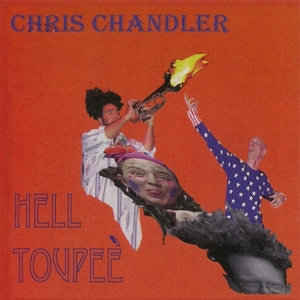 Chandler, Chris – Hell Toupee