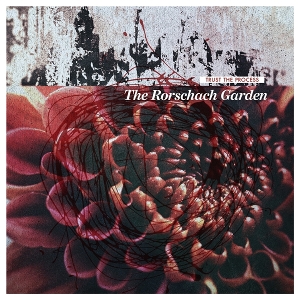 Rorschach Garden – Trust the Process