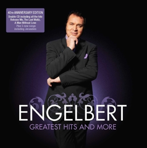 Engelbert Humperdinck – Engelbert Humperdinck - the Greatest Hits and More