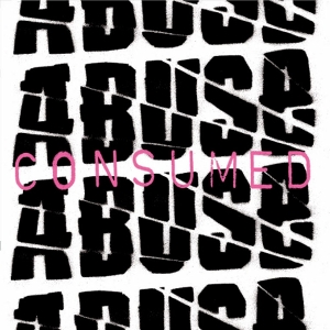 Abuse – 7-Consumed