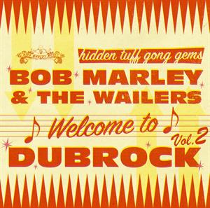 Bob Marley & the Wailers – Welcome To Dubrock 2