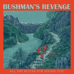 Bushman's Revenge – All the Better For Seeing You