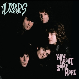 Vipers – How About Some More