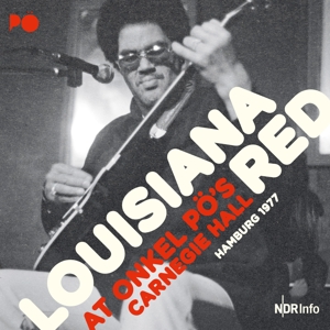Louisiana Red – Live At Onkel Po's Carnegie Hall