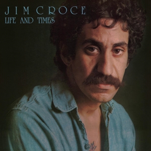 Croce, Jim – Life & Times