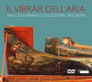 Tagliavini – Il Vibrar Dell'aria - the Tagliavini Collection