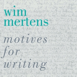Mertens, Wim – Motives For Writing