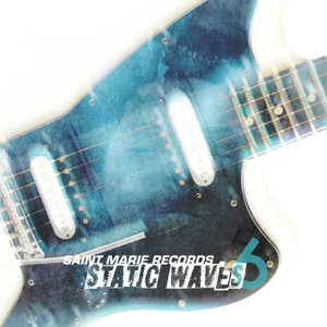 V/A – Static Waves Vol. 6