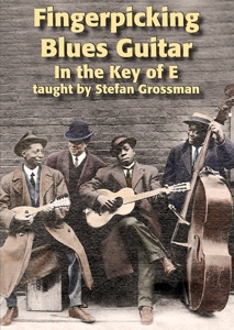 Grossman, Stefan – Fingerpicking Blues Guitar In the Key of E