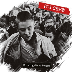 8 6 Crew – Working Class Reggae