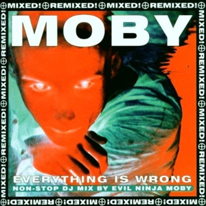 Moby – Everything is Wrong