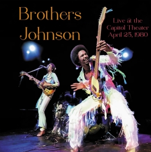Brothers Johnson – Live At the Capitol Theater April 25, 1980