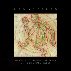 Bruford – Gradually Going Tornado / the Bruford Tapes