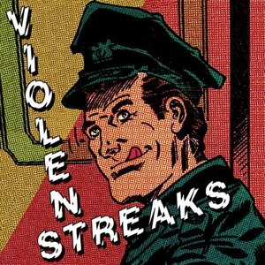 Violent Streaks – Violent Streaks