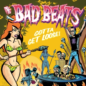 Bad Beats – Gotta Get Loose!
