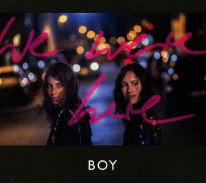 Boy – We Were Here
