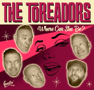 Toreadors, the – Where Can She Be?