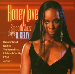 V/A – Honey Love - Smooth Jazz Plays R.Kelly