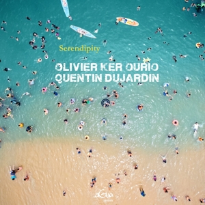 Dujardin, Quentin & Olivier Ker Ourio – Serendipity