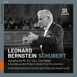 Symphonieorchester Des Bayerischen Rundfunks – Leonard Bernstein Conducts Franz Schubert: Symphony No. 8 "the Great " & Extracts From the Rehearsals