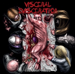 Visceral Evisceration – Lost Tapes