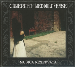 Camerata Mediolanense – Musica Reservata