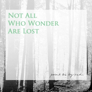 Paint the Sky Red – Not All Who Wonder Are Lost