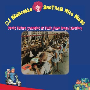 DJ Marcelle – Another Nice Mess Iii - Meets Further Soulmates
