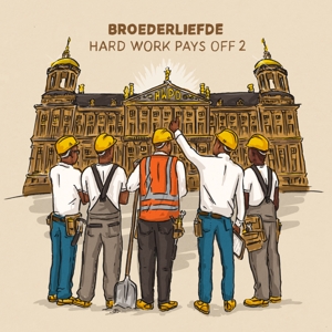 Broederliefde – Hard Work Pays Off 2