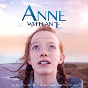 Bhatia, Amin & Ari Posner – Anne With an 'E'